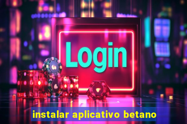 instalar aplicativo betano